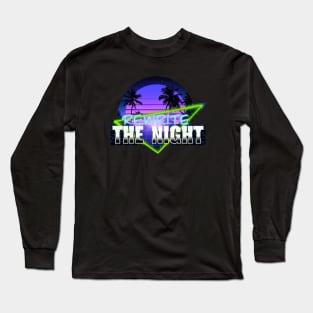 REWRITE THE NIGHT Long Sleeve T-Shirt